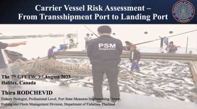 7th GFETW - Presentation 35 - Carrier Vessel Risk Assessment – From Transhipment Port to Landing Port - Thailand thumbnail